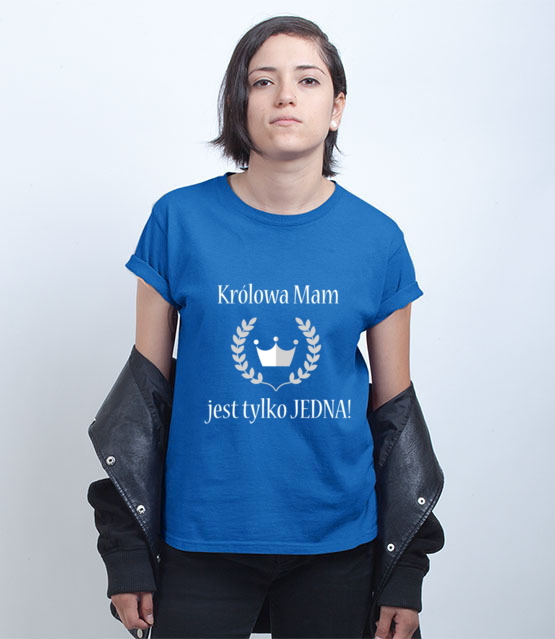 Krolowa moze byc tylko jedna koszulka z nadrukiem dla mamy kobieta jipi pl 516 73
