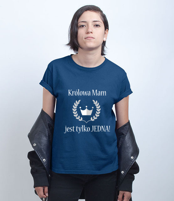 Krolowa moze byc tylko jedna koszulka z nadrukiem dla mamy kobieta jipi pl 516 74