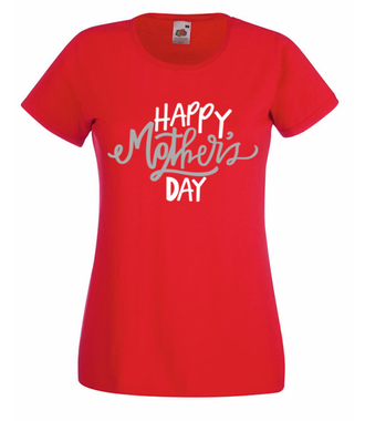 Szczęśliwego Dnia Mamy! - Koszulka z nadrukiem - Dla mamy - Damska