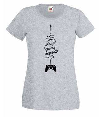Jeść, grać, spać… - Koszulka z nadrukiem - dla Gracza - Damska