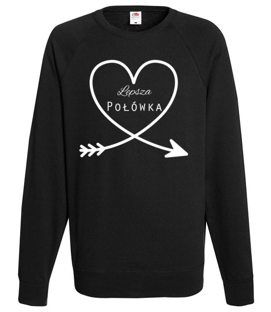 Moja lepsza polowa to ty bluza z nadrukiem walentynki mezczyzna jipi pl 583 107