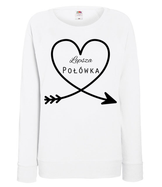 Moja lepsza polowa to ty bluza z nadrukiem walentynki kobieta jipi pl 582 114