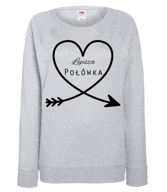 Moja lepsza polowa to ty bluza z nadrukiem walentynki kobieta jipi pl 582 118