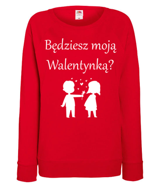 Chcę, byś była moją walentynką - Bluza z nadrukiem - Walentynki - Damska
