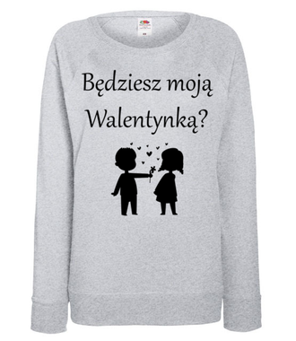 Chcę, byś była moją walentynką - Bluza z nadrukiem - Walentynki - Damska