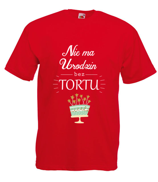 Nie ma urodzin bez tortu koszulka z nadrukiem urodziny mezczyzna jipi pl 619 4