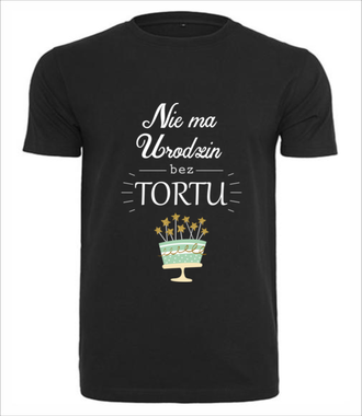 Nie ma urodzin bez tortu - Koszulka z nadrukiem - Urodziny - Męska