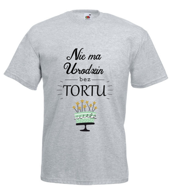 Nie ma urodzin bez tortu - Koszulka z nadrukiem - Urodziny - Męska