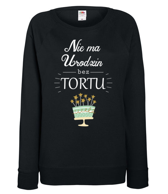 Nie ma urodzin bez tortu bluza z nadrukiem urodziny kobieta jipi pl 619 115