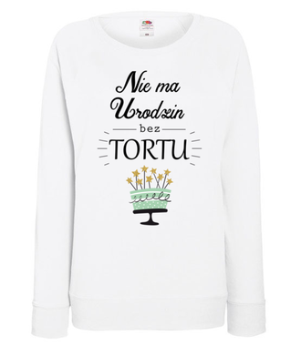 Nie ma urodzin bez tortu - Bluza z nadrukiem - Urodziny - Damska