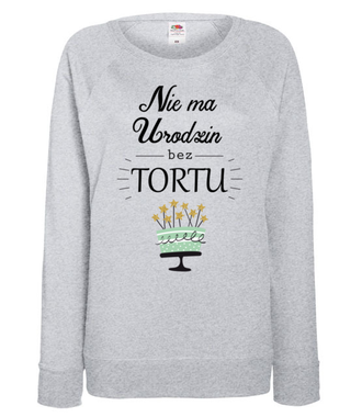 Nie ma urodzin bez tortu - Bluza z nadrukiem - Urodziny - Damska