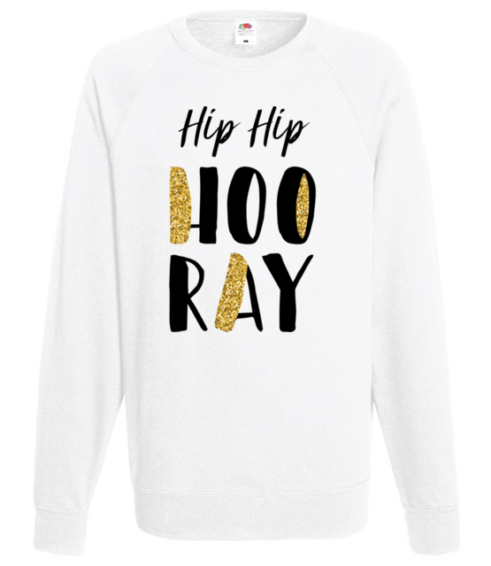 Hip hip hurra dzis masz urodziny bluza z nadrukiem urodziny mezczyzna jipi pl 621 106