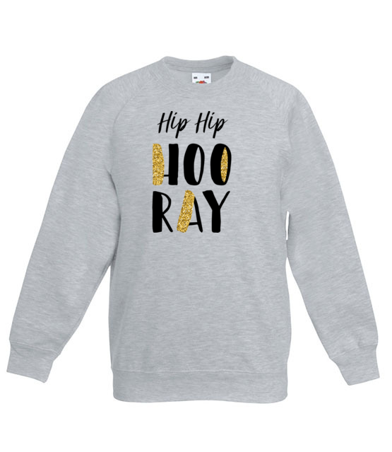 Hip hip hurra dzis masz urodziny bluza z nadrukiem urodziny dziecko jipi pl 621 128