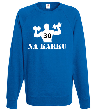 Mam już trzydziechę na karku - Bluza z nadrukiem - Urodziny - Męska
