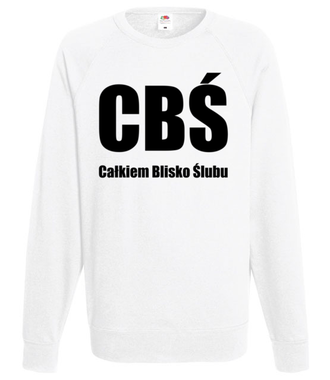 Ślub coraz bliżej... - Bluza z nadrukiem - Wieczór kawalerski - Męska