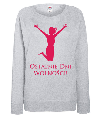 Ostatnie dni wolności - Bluza z nadrukiem - Wieczór panieński - Damska