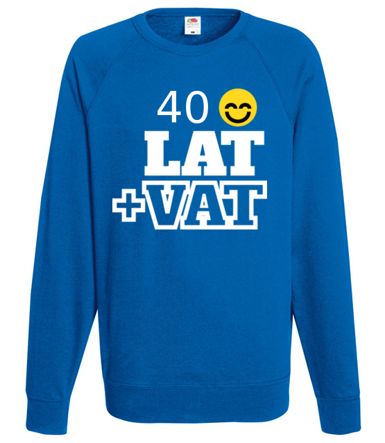 Czterdziesci lat plus vat bluza z nadrukiem urodziny mezczyzna jipi pl 755 109