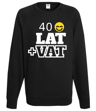 Czterdzieści lat plus VAT - Bluza z nadrukiem - Urodziny - Męska
