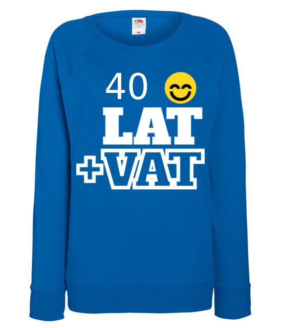 Czterdziesci lat plus vat bluza z nadrukiem urodziny kobieta jipi pl 755 117