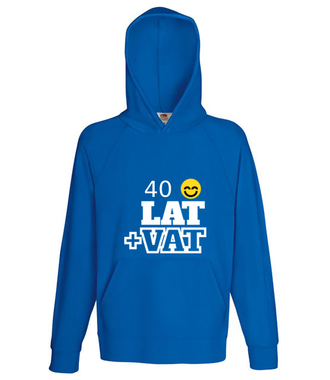 Czterdzieści lat plus VAT - Bluza z nadrukiem - Urodzinowe - Męska z kapturem