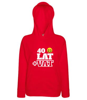 Czterdzieści lat plus VAT - Bluza z nadrukiem - Urodzinowe - Damska z kapturem