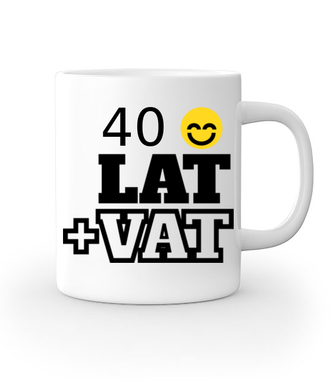 Czterdzieści lat plus VAT - Kubek z nadrukiem - Urodzinowe - Gadżety