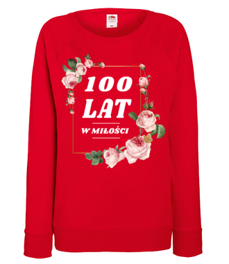 Stu lat w miłości!!! - Bluza z nadrukiem - Urodzinowe - Damska