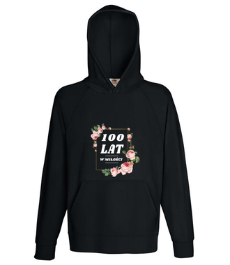 Stu lat w miłości!!! - Bluza z nadrukiem - Urodziny - Męska z kapturem