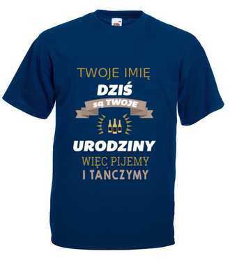Dziś są Twoje urodziny - Koszulka z nadrukiem - Urodziny - Męska
