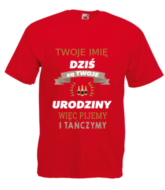Dziś są Twoje urodziny - Koszulka z nadrukiem - Urodziny - Męska