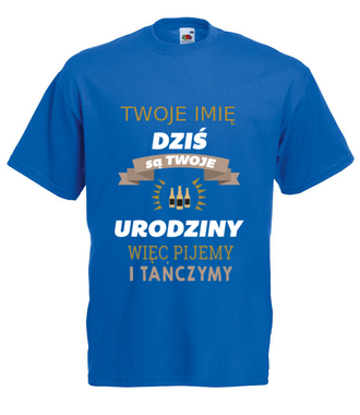 Dziś są Twoje urodziny - Koszulka z nadrukiem - Urodziny - Męska