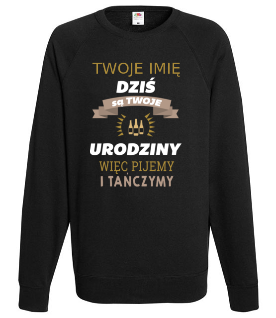Dzis sa twoje urodziny bluza z nadrukiem urodziny mezczyzna jipi pl 763 107