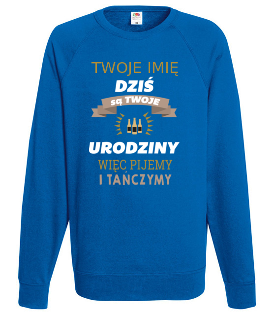 Dzis sa twoje urodziny bluza z nadrukiem urodziny mezczyzna jipi pl 763 109