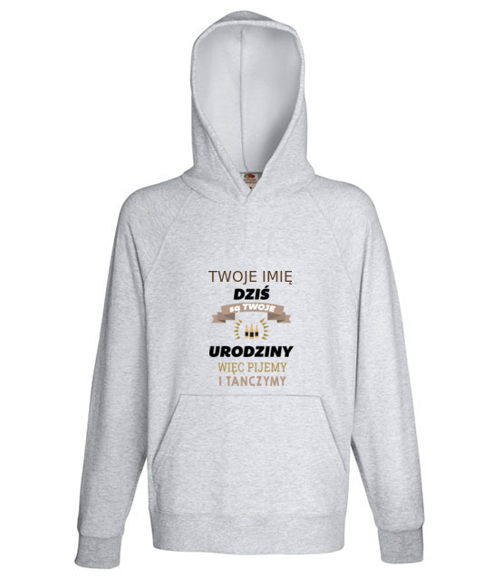 Dzis sa twoje urodziny bluza z nadrukiem urodziny mezczyzna jipi pl 746 138