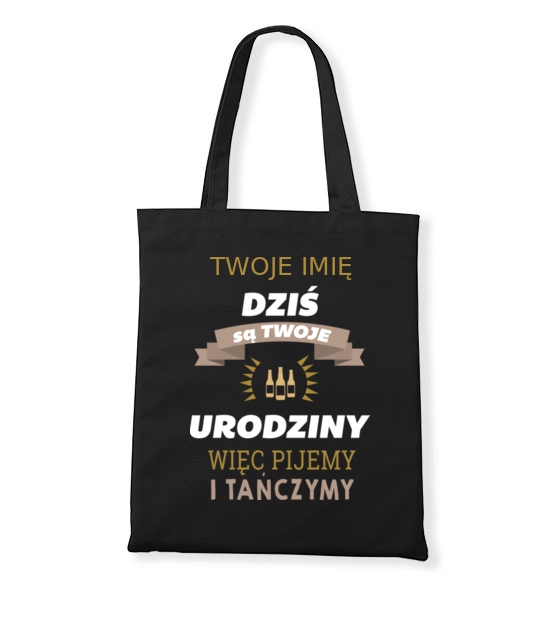 Dzis sa twoje urodziny torba z nadrukiem urodziny gadzety jipi pl 763 160