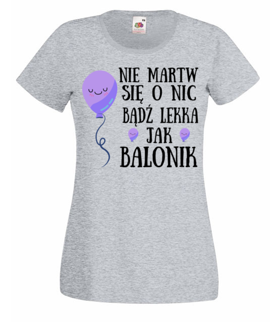 Badz lekka jak balonik koszulka z nadrukiem urodziny kobieta jipi pl 748 63