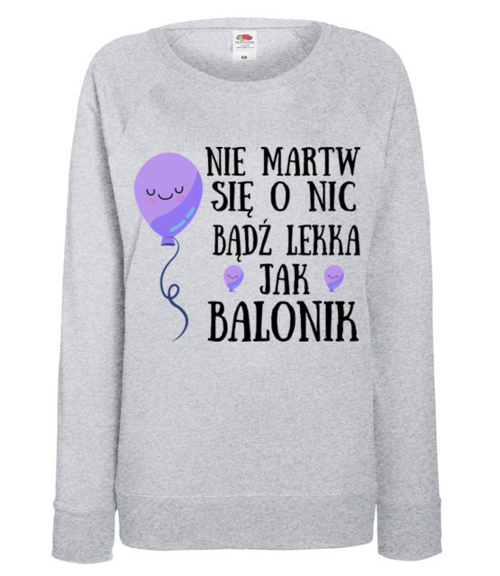 Badz lekka jak balonik bluza z nadrukiem urodziny kobieta jipi pl 748 118