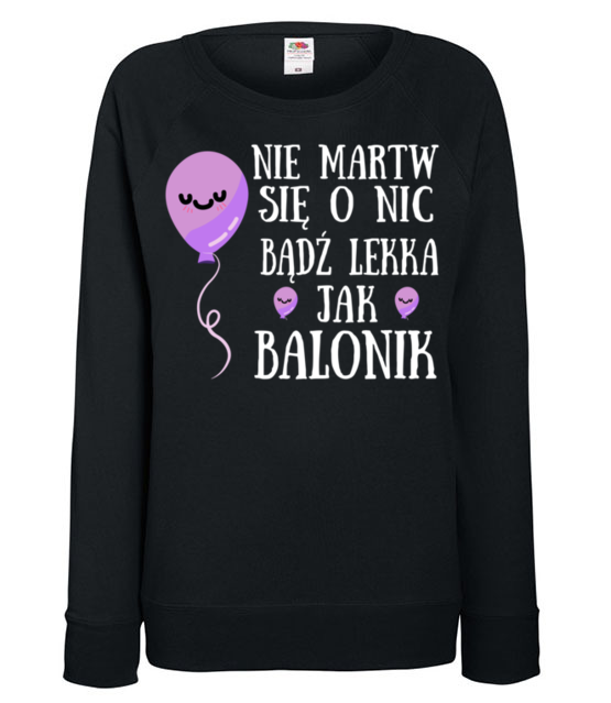Badz lekka jak balonik bluza z nadrukiem urodziny kobieta jipi pl 751 115