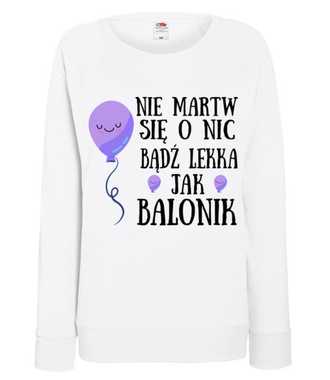 Bądź lekka jak balonik... - Bluza z nadrukiem - Urodziny - Damska