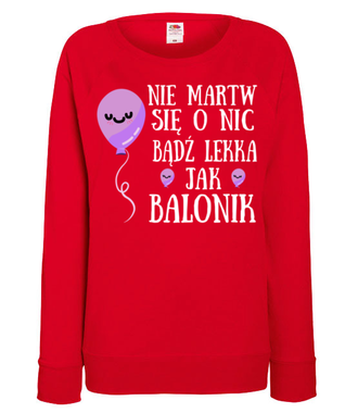 Bądź lekka jak balonik... - Bluza z nadrukiem - Urodziny - Damska