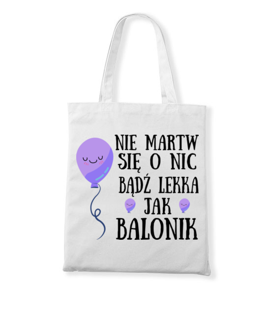 Badz lekka jak balonik torba z nadrukiem urodziny gadzety jipi pl 748 161