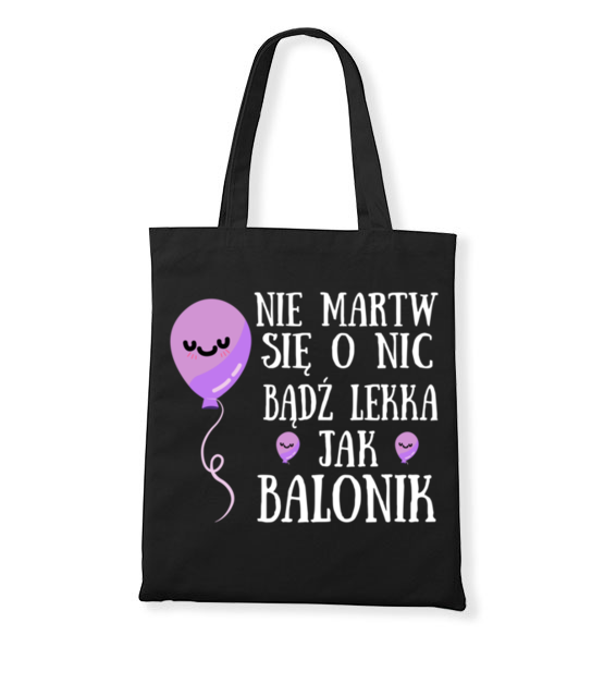 Badz lekka jak balonik torba z nadrukiem urodziny gadzety jipi pl 751 160