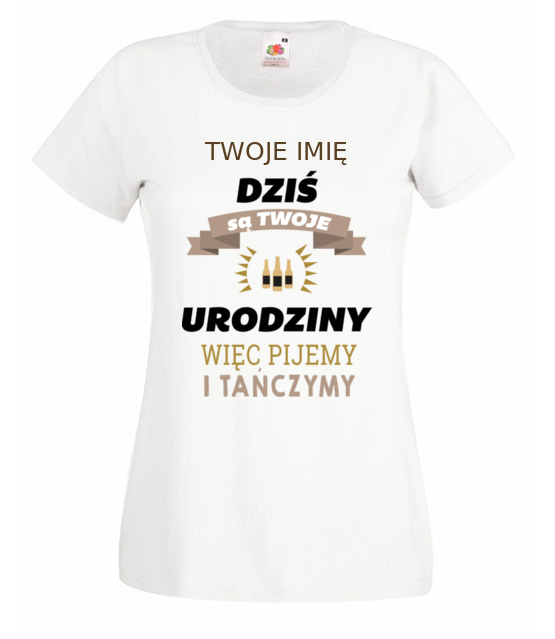 Dzis sa twoje urodziny koszulka z nadrukiem urodziny kobieta jipi pl 746 58