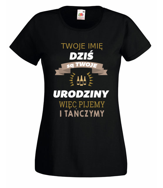 Dzis sa twoje urodziny koszulka z nadrukiem urodziny kobieta jipi pl 763 59