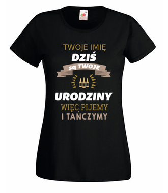Dziś są Twoje urodziny - Koszulka z nadrukiem - Urodziny - Damska