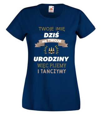Dziś są Twoje urodziny - Koszulka z nadrukiem - Urodziny - Damska