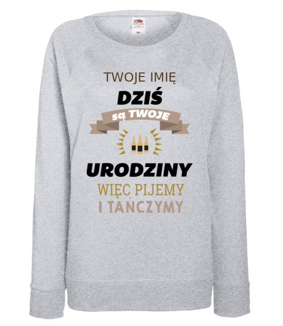 Dzis sa twoje urodziny bluza z nadrukiem urodziny kobieta jipi pl 746 118