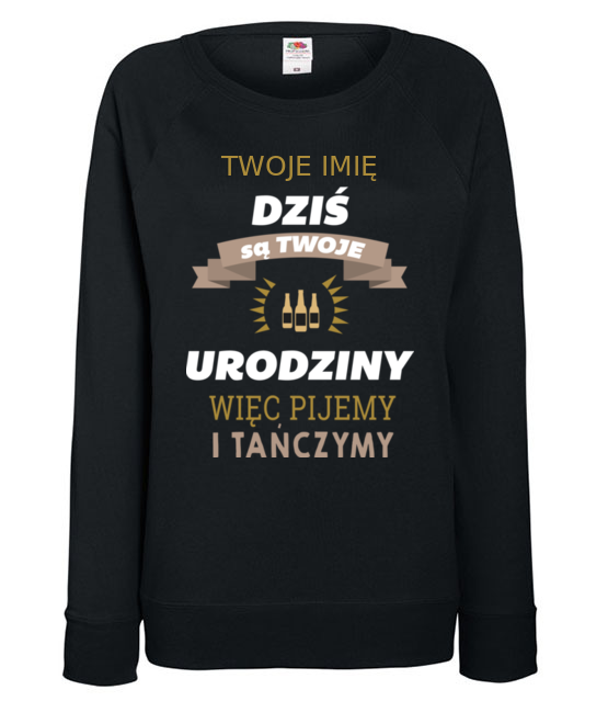 Dzis sa twoje urodziny bluza z nadrukiem urodziny kobieta jipi pl 763 115