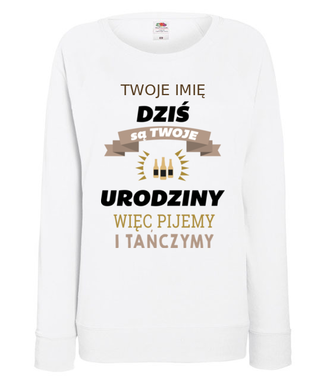 Dziś są Twoje urodziny - Bluza z nadrukiem - Urodziny - Damska