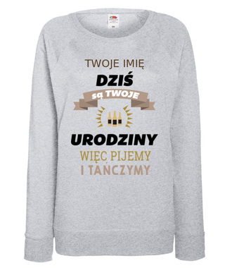 Dziś są Twoje urodziny - Bluza z nadrukiem - Urodziny - Damska